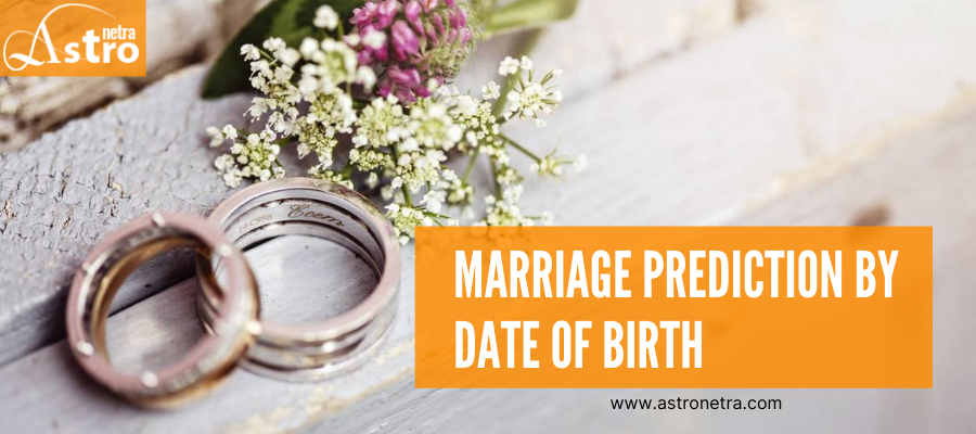 Marriage Prediction by Date of Birth Online | Marriage Prediction by Astrology