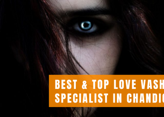 Best & Top Love Vashikaran Specialist in Chandigarh