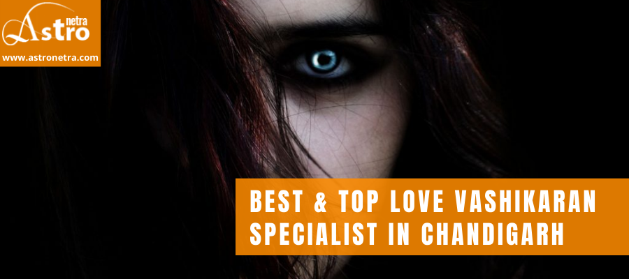 Best & Top Love Vashikaran Specialist in Chandigarh