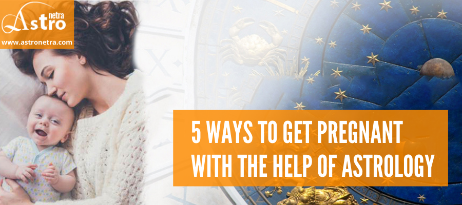 5 Ways to Get Pregnant with the help of Astrology