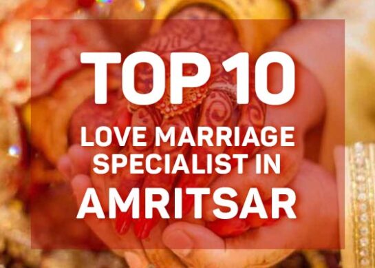 Love Marriage Specialist in Amritsar | Best Love Marriage Specialist in Amritsar