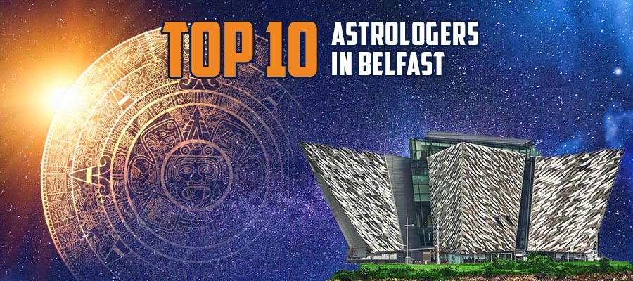 Astrologer in Belfast | List of Top 10 Best Astrologer in Belfast