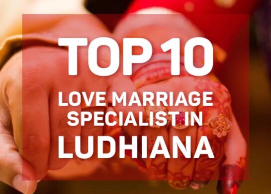 Love Marriage Specialist in Ludhiana | Best Love Marriage Specialist in Ludhiana