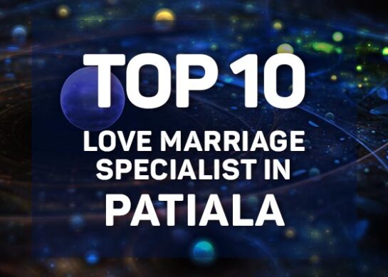 Love Marriage Specialist in Patiala | Best Love Marriage Specialist in Patiala